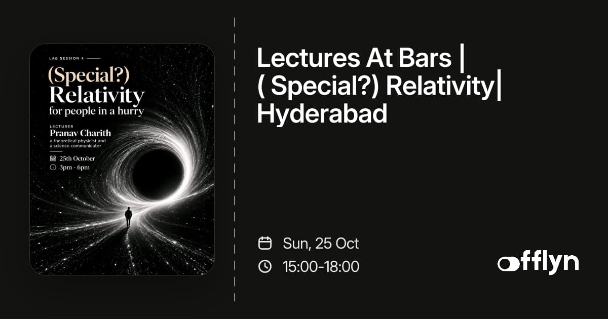 Lectures At Bars | ( Special?) Relativity| Hyderabad | Offlyn